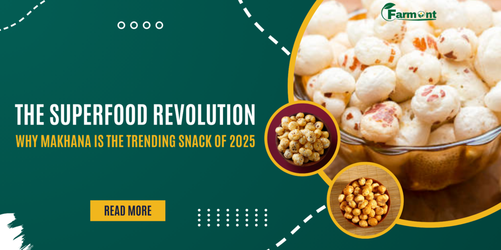 The Superfood Revolution: Why Makhana is the Trending Snack of 2025